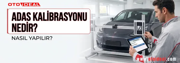 ADAS Kalibrasyonu Nedir, Ne Zaman ve Nasıl Yapılır? Kamera ve Radar Kalibrasyon Rehberi