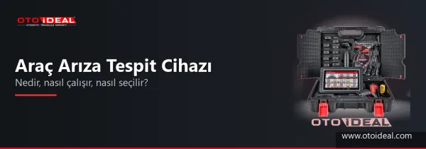 Araç Arıza Tespit Cihazı Nedir, Nasıl Çalışır, Nasıl Seçilir?