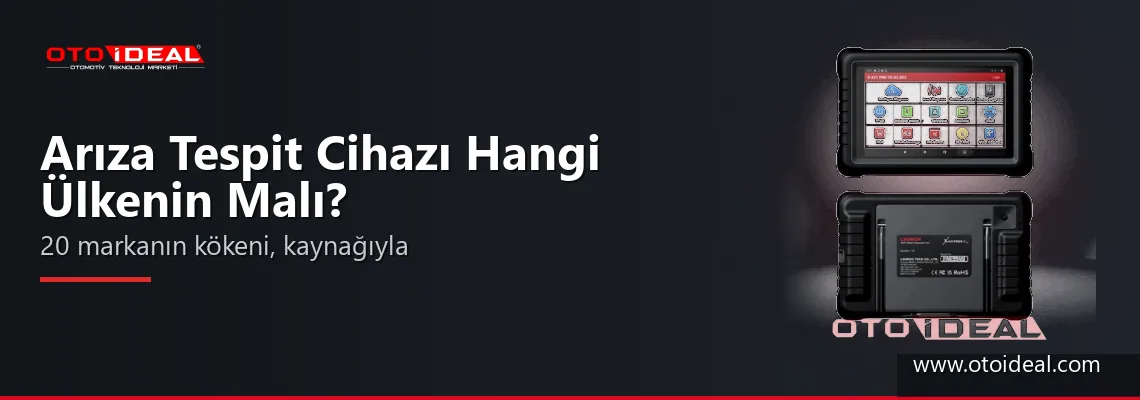 Arıza Tespit Cihazı Hangi Ülkenin Malı? Autel, Launch, Thinkcar ve Tuning Markalarının Kökeni