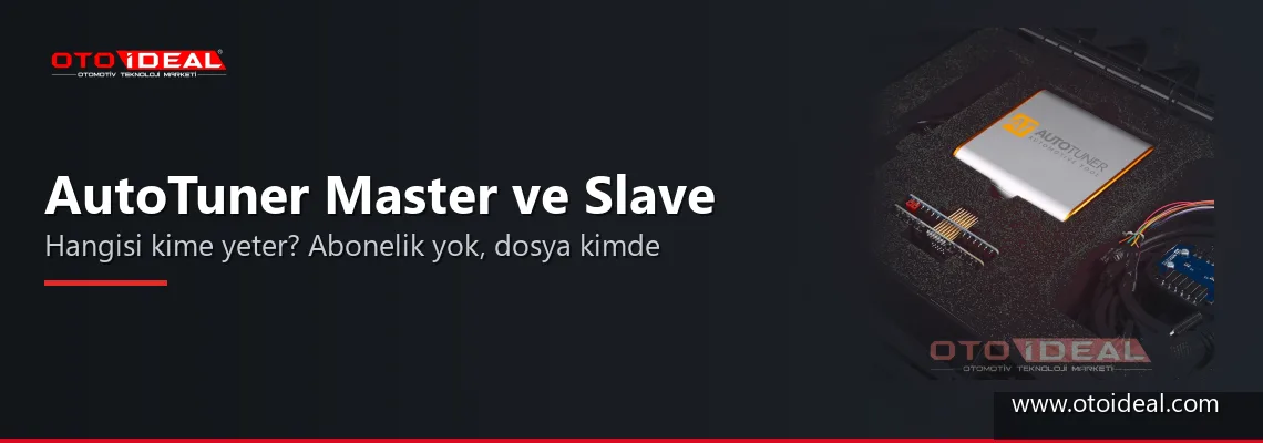 AutoTuner Master mı, Slave mı? Dosya, Abonelik ve Hangisi Kime Yeter