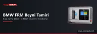 Farlar ve Sinyaller Çalışmıyor, FRM Cevap Vermiyor: BMW FRM Beyni Tamiri Nasıl Yapılır?