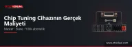 Chip Tuning Cihazı Fiyatları ve Gerçek Maliyet: Master mı Slave mı, Abonelik Ne Kadar?