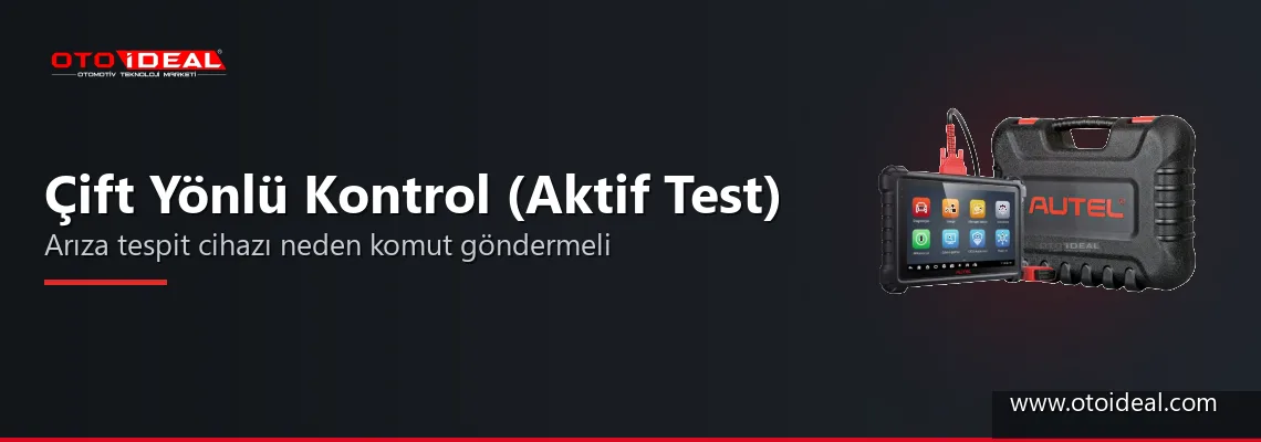 Çift Yönlü Kontrol (Aktif Test) Nedir? Arıza Tespit Cihazı Neden Komut Gönderebilmeli