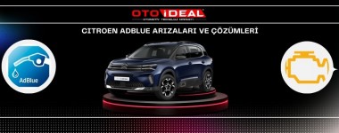 Citroen AdBlue Sistemi Arızaları ve Çözümleri - AdBlue Uyarı Lambası ve Sorunlar