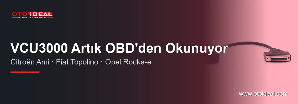 Citroën Ami, Fiat Topolino and Opel Rocks-e: the VCU3000 Now Reads Over OBD
