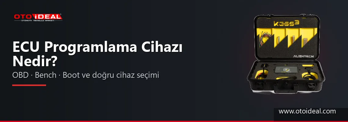 ECU Programlama Cihazı Nedir? OBD, Bench, Boot ve Doğru Cihazı Seçme Rehberi