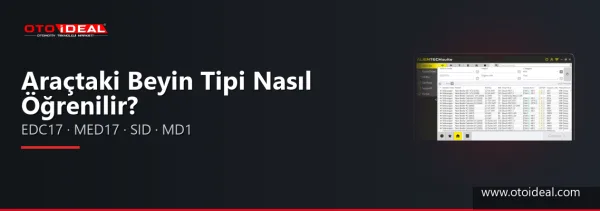 Araçtaki Beyin Tipi Nasıl Öğrenilir? EDC17, MED17, SID ve MD1 ECU Kodları Ne Anlatır