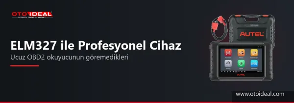 ELM327 ile Profesyonel Arıza Tespit Cihazı Arasındaki Fark: Ucuz OBD2 Okuyucu Neyi Göremez?
