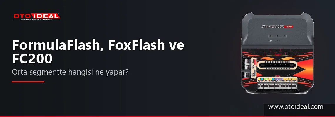 FormulaFlash, FoxFlash ve FC200: Hangisi Hangi İşi Yapar, Flex'ten Farkı Ne?