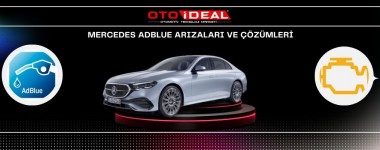Mercedes AdBlue Sistemi Arızaları ve Çözümleri - AdBlue Uyarı Lambası ve Sorunlar
