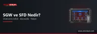 Arıza Tespit Cihazı Bağlanıyor ama İşlem Yapmıyor: SGW ve SFD Nedir, Üreticinin Kilidi Nasıl Açılır?