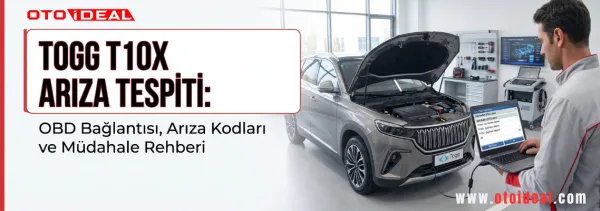 Togg T10X Arıza Tespiti: OBD Bağlantısı, Arıza Kodları ve Uyarılar Rehberi