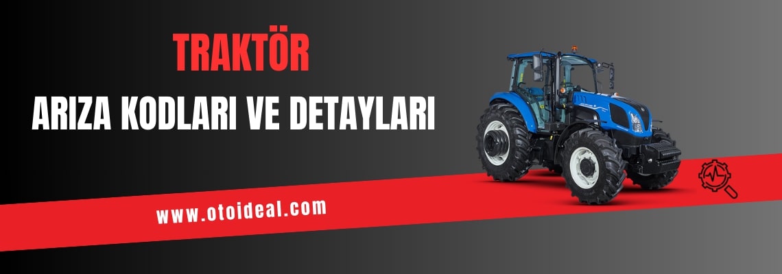 Traktör Arıza Kodları ve Çözümleri Traktör Arıza Kodları ve Çözümleri