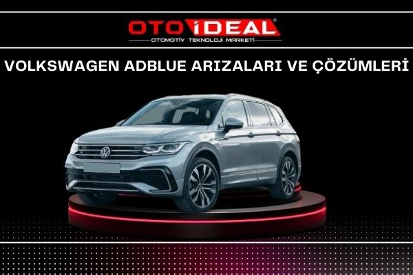 Volkswagen AdBlue Sistemi Arızaları ve Çözümleri - AdBlue Lambası ve Uyarılar