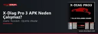 X-Diag Pro 3 APK Neden Çalışmaz? Lisans, Kurulum ve Uyumlu Cihazlar